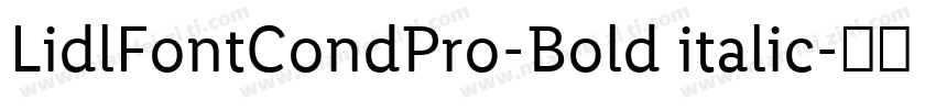 LidlFontCondPro-Bold italic字体转换
